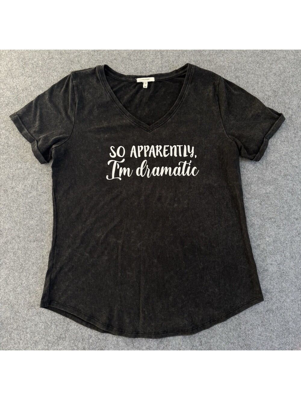 Maurices So Apparently I'm Dramatic V-Neck T-Shirt Size M Black